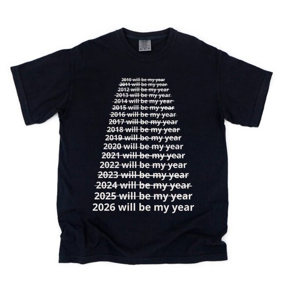 Funny New Year Shirt, 2026 Will Be My Year, Graphic Meme T-Shirt - Picture 1 of 4